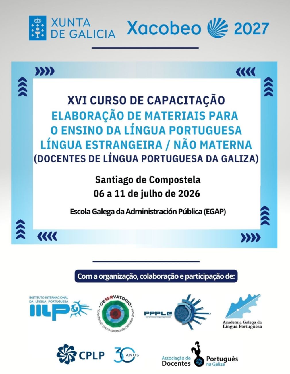 XVI CURSO DE CAPACITAÇÃO ELABORAÇÃO DE MATERIAIS "O ENSINO DA LÍNGUA PORTUGUESA LÍNGUA ESTRANGEIRA / NÃO MATERNA" PARA FALANTES DE GALEGO - Santiago de Compostela, 06 a 11 de julho de 2026